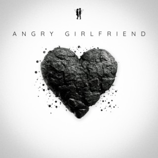 Angry Girlfriend lyrics | Boomplay Music