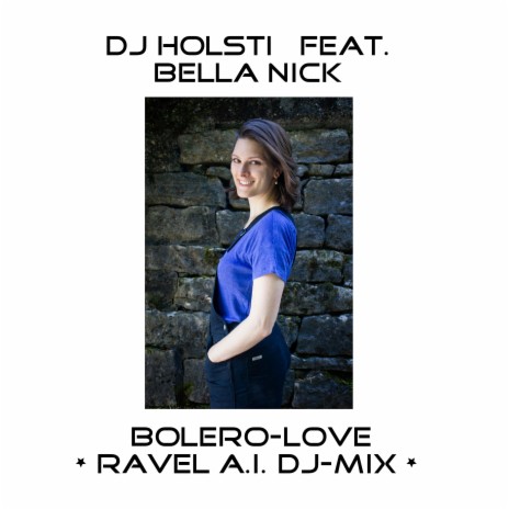 Bolero-Love (Ravel A.I. DJ-Mix) ft. Bella Nick