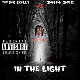 In The Light (feat. Top Dog Skully)