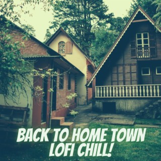 Back to hometown Lofi Chill