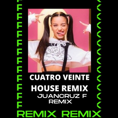 CUATRO VEINTE HOUSE (Remix) | Boomplay Music
