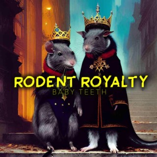 Presents: Rodent Royalty Baby Teeth