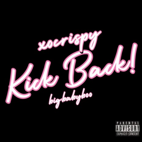 KickBack! ft. big.babyboo | Boomplay Music