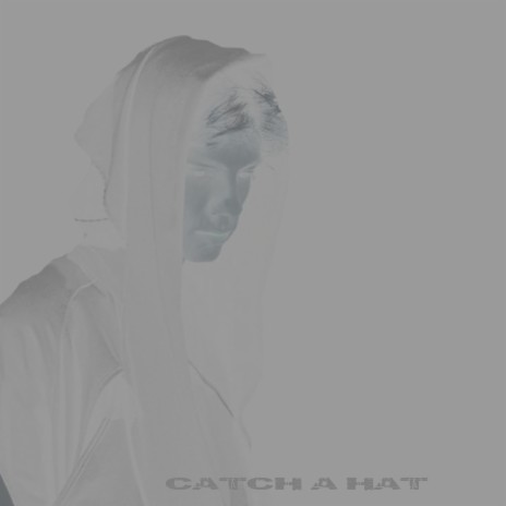 Catch A Hat | Boomplay Music