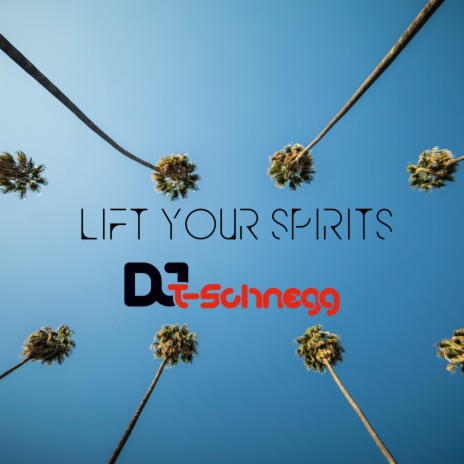 Lift Your Spirits | Boomplay Music