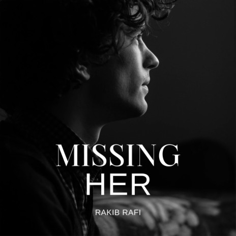 Missing Her | Boomplay Music