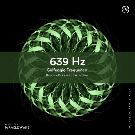 639 Hz Manifest Love Frequency ft. Miracle Wake & Solfeggio Frequencies Healing Music | Boomplay Music