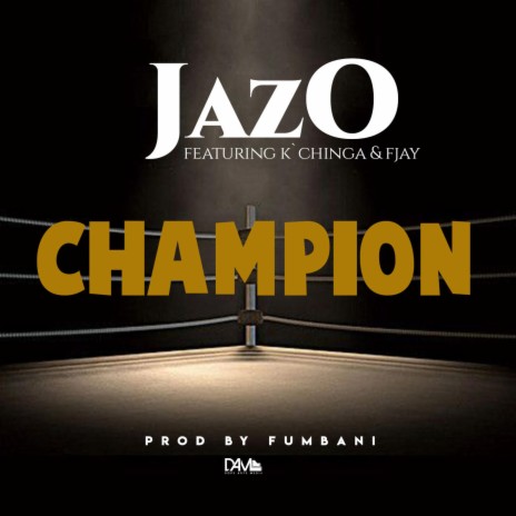 Champion (feat. K'chinga & F Jay) | Boomplay Music