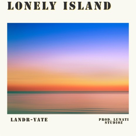 LONELY ISLAND | Boomplay Music