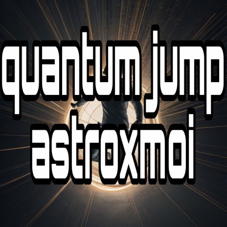 Quantum Jump | Boomplay Music