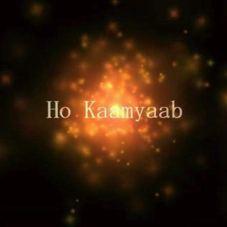 Ho Kaamyaab | Boomplay Music