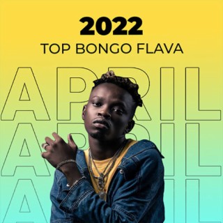 Top Bongo Songs: April 2022
