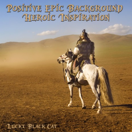 Positive Epic Background Heroic Inspiration | Boomplay Music