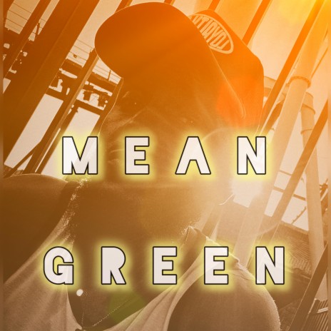 MEAN GREEN | Boomplay Music
