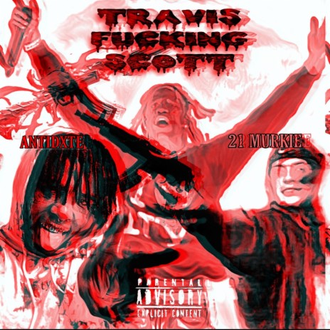 Travis Fucking Scott (feat. Antidote)