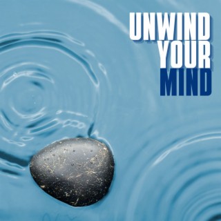 Unwind Your Mind: Serene Sounds for Ultimate Relaxation