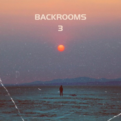 BACKROOMS3 | Boomplay Music