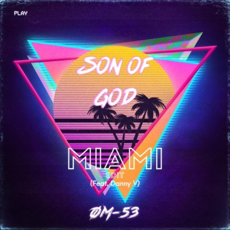 Son of God (Miami Edit) ft. Danny V | Boomplay Music