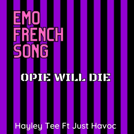 Emo French Song (Opie Will Die) | Boomplay Music