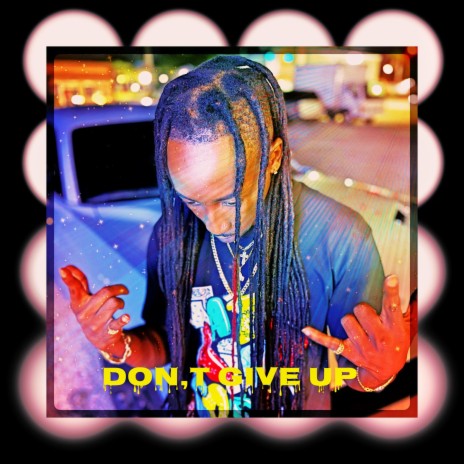 DON,T GIVE UP