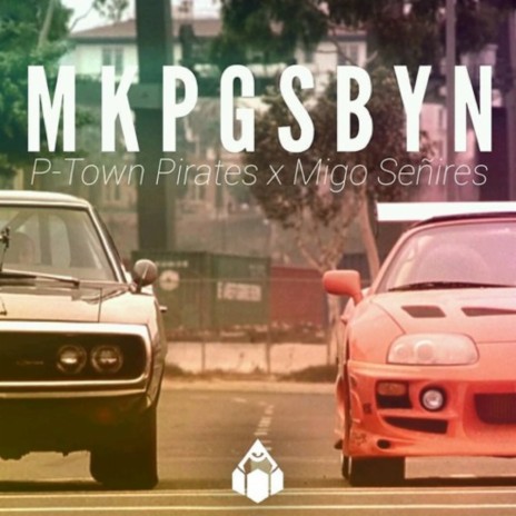 MKPGSBYN ft. Migo Señires | Boomplay Music
