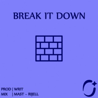 Break It Down ✧