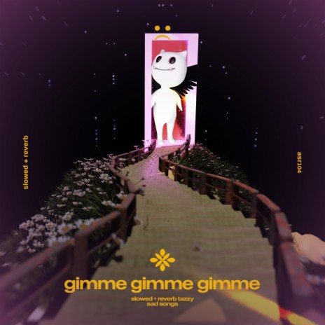 gimme gimme gimme - slowed + reverb ft. twilight & Tazzy | Boomplay Music