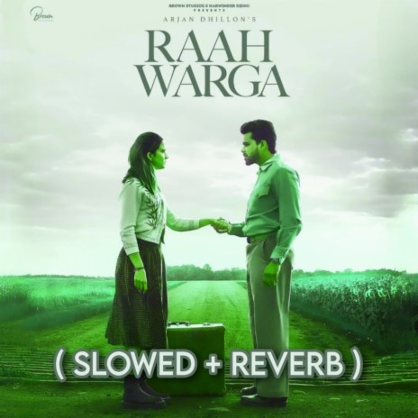Raah Warga (Slowed+Reverb) ft. Arjan | Boomplay Music