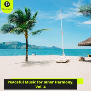 Peaceful Music for Inner Harmony, Vol. 4