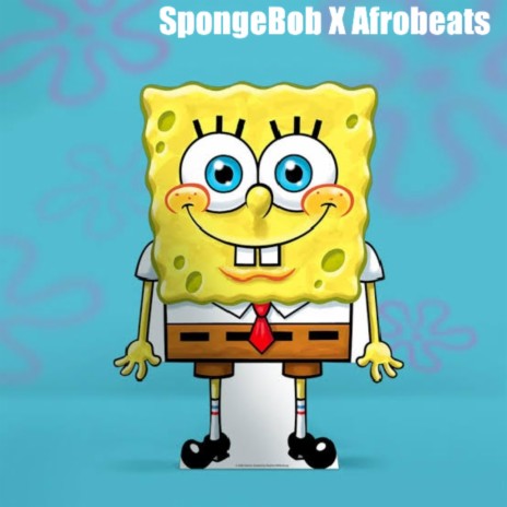 Spongebob X Afrobeats (Radio Edit) | Boomplay Music