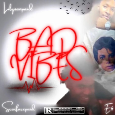 Bad vibes ft. Lilquanpaid & E4vicc | Boomplay Music