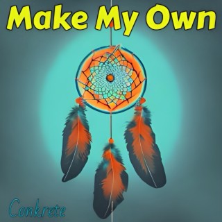 Make My Own lyrics | Boomplay Music