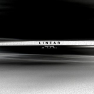 Linear (Re-Imagined)