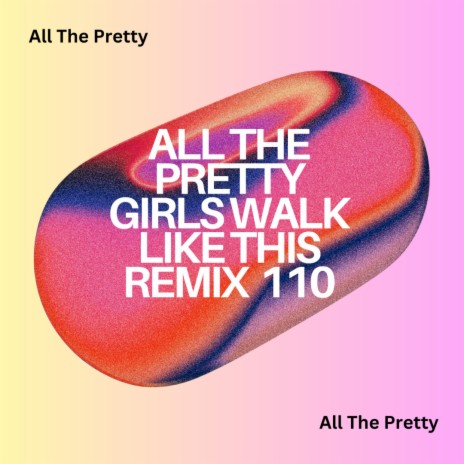 All The Pretty Girls Walk Like This (Wasted Time)