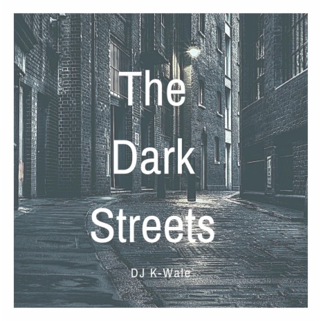 The Dark Streets | Boomplay Music