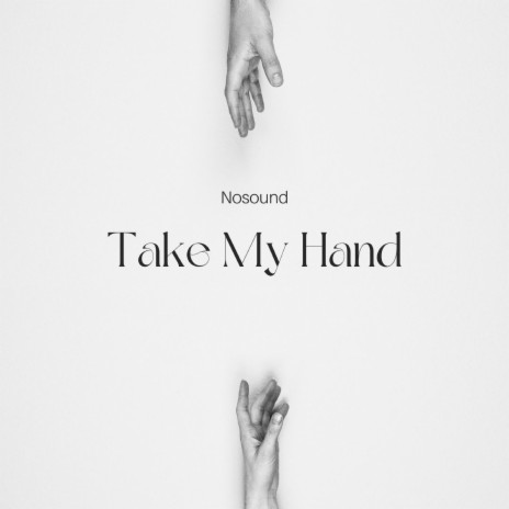 Take my hand | Boomplay Music