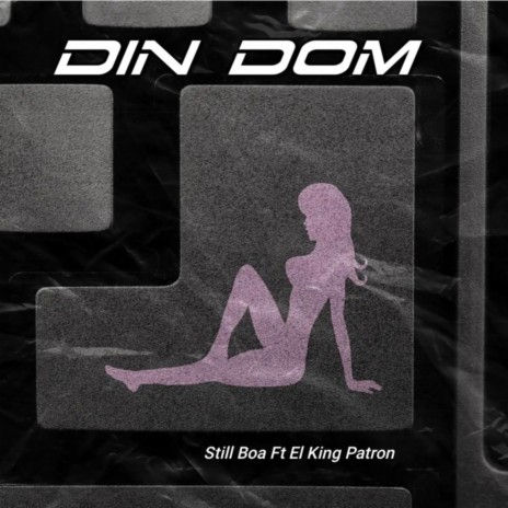 Din Dom ft. El King Patrón | Boomplay Music