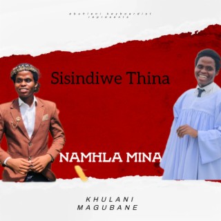 NamhlaMina ngithelile (Khulani Magubane)