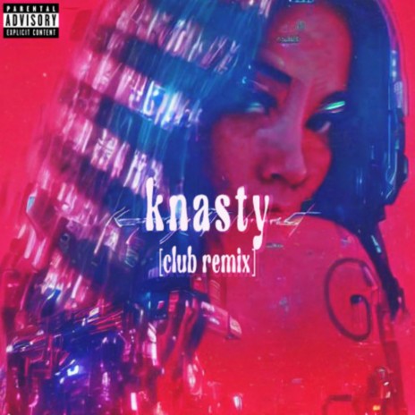 Knasty (Club Remix) | Boomplay Music