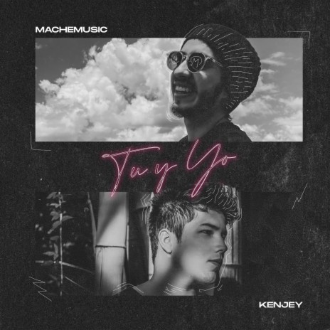 Tu y Yo MacheMusic (feat. Kenjey) | Boomplay Music