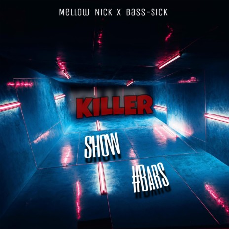 Killer Show BARS ft. Bass-sick Taz