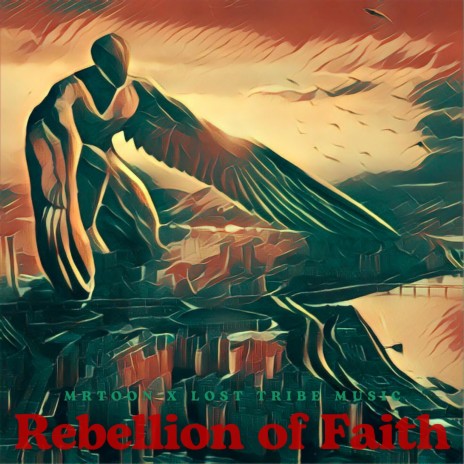 Rebellion Of Faith ft. Lost Tribe Music | Boomplay Music