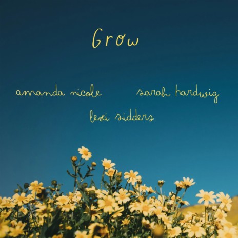 Grow ft. Lexi Sidders & Sarah Hardwig | Boomplay Music