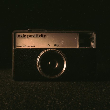 Toxic Positivity | Boomplay Music