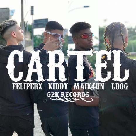 CARTEL ft. FELIPERX, KIDDY, MAIK4UN & LDOG | Boomplay Music