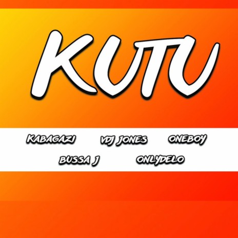 Kutu ft. Kabagazi, Bussa J, only delo & One Boy | Boomplay Music