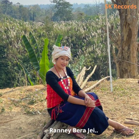 Ranney Bera Jei ft. Ankita Dewan & Kalpa Ranjan Chakma | Boomplay Music