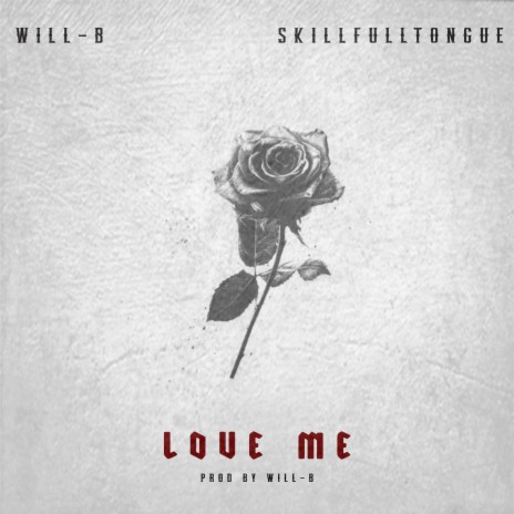 Love me (feat. Skillfull Tongue) | Boomplay Music
