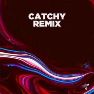 Catchy Remix