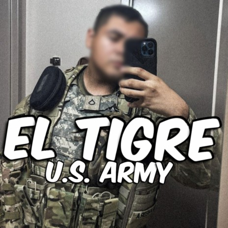El Tigre U.S. Army | Boomplay Music